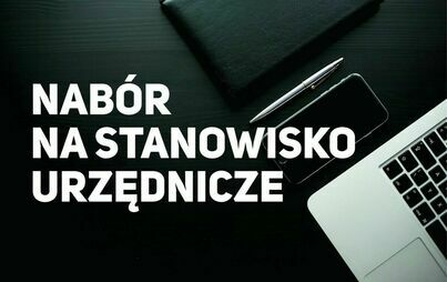Zdjęcie do Nab&oacute;r na stanowisko ds. gospodarki odpadami komunalnymi (na zastępstwo)