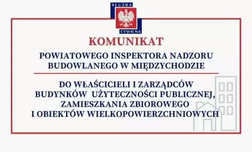 Zdjęcie do Komunikat Powiatowego Inspektor Nadzoru Budowlanego w Międzychodzie
