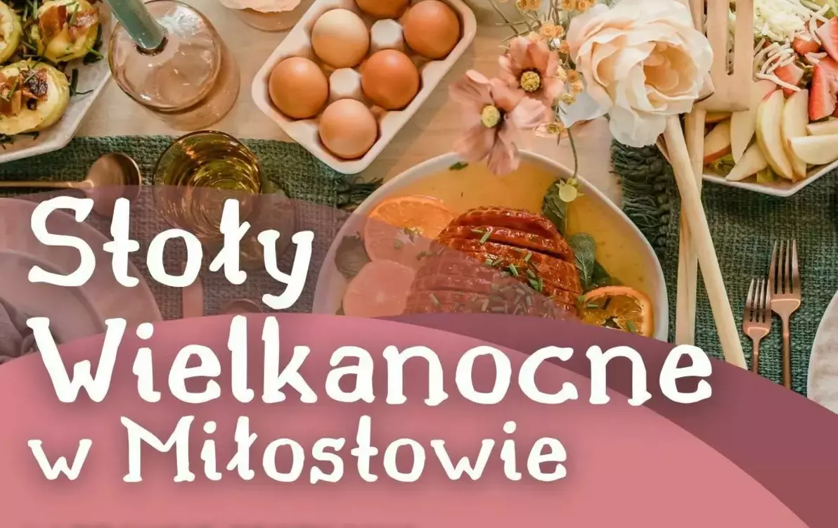 Zdjęcie do Stoły Wielkanocne w Miłostowie!