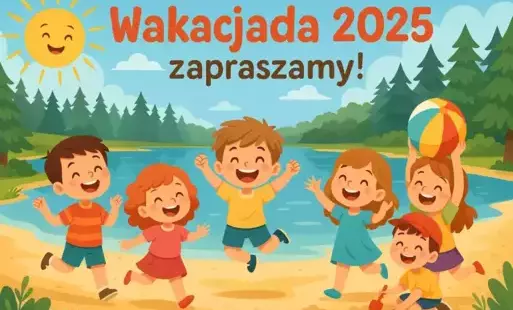 Zdjęcie do Wakacjada 2025 - zapraszamy!