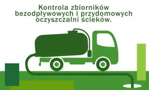 Zdjęcie do Kontrole opr&oacute;żniania zbiornik&oacute;w bezodpływowych (szamb) oraz przydomowych oczyszczalni ściek&oacute;w