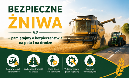 Zdjęcie do Bezpieczne żniwa &ndash; pamiętajmy o bezpieczeństwie na polu i na drodze