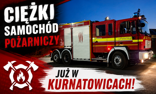 Zdjęcie do Ciężki samoch&oacute;d ratowniczo-gaśniczy już w OSP Kurnatowice