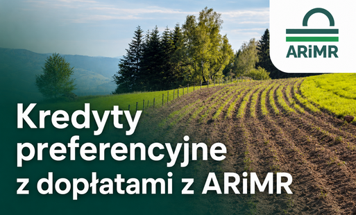 Zdjęcie do Kredyty preferencyjne z dopłatami z ARiMR