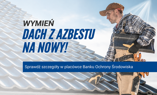 Zdjęcie do Wymień dach z azbestu na nowy. Sprawdź preferencyjny kredyt