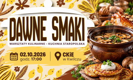 Zdjęcie do &bdquo;Dawne smaki&rdquo; &ndash; zapraszamy na warsztaty kulinarne kuchni staropolskiej!