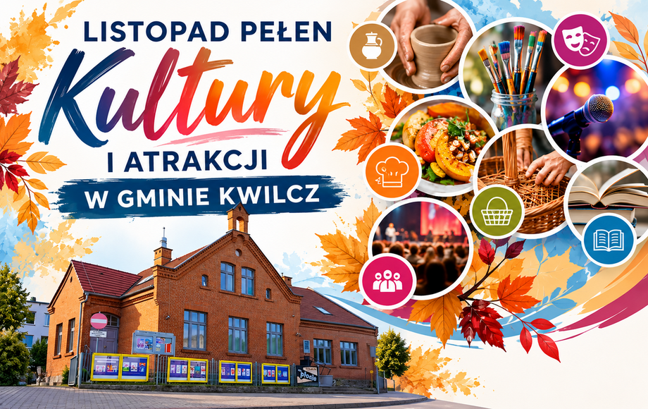 Listopadowy program wydarzeń kulturalnych w Gminie Kwilcz