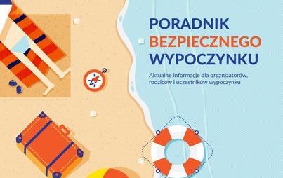 Zdjęcie do Bezpieczny wypoczynek &ndash; poradnik MEN dla rodzic&oacute;w i opiekun&oacute;w &ndash; lato 2021
