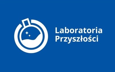 Zdjęcie do Dofinansowanie w ramach Programu &bdquo;Laboratoria Przyszłości&rdquo;