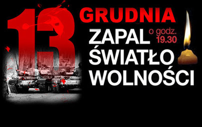 Zdjęcie do 40. rocznica wprowadzenia stanu wojennego - Zapal "Światło Wolności&rdquo; - pamiętamy!