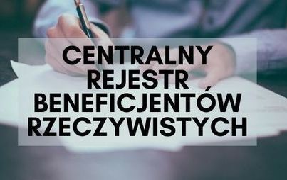Zdjęcie do Nowy obowiązek dla organizacji pozarządowych - zgłoszenie do do Centralnego Rejestru Beneficjent&oacute;w Rzeczywistych (CRBR)