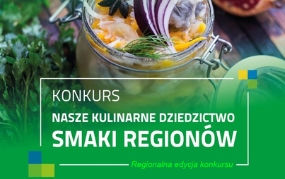 Zdjęcie do XXI edycja konkursu Wojew&oacute;dzkiego Nasze Kulinarne Dziedzictwo-Smaki Region&oacute;w&rdquo;