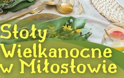 Zdjęcie do Stoły wielkanocne w Miłostowie