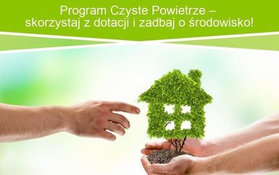 Zdjęcie do Program "Czyste Powietrze" w pigułce