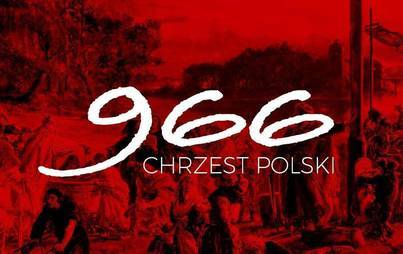 Zdjęcie do 14 kwietnia - Święto Chrztu Polski