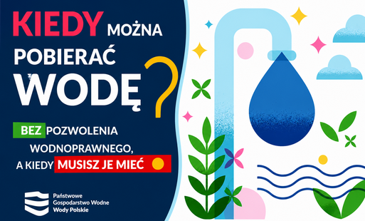 Zdjęcie do Wody Polskie przypominają &ndash; sprawdź, ile wody możesz pobierać bez pozwolenia