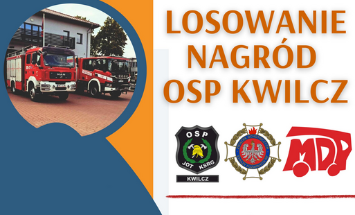 Zdjęcie do Losowanie Nagr&oacute;d OSP Kwilcz &ndash; wesprzyj strażak&oacute;w i wygraj atrakcyjne nagrody!